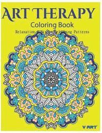 bokomslag Art Therapy Coloring Book: Art Therapy Coloring Books for Adults: Stress Relieving Patterns