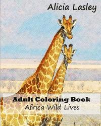 Adult coloring book: African wild lives 1