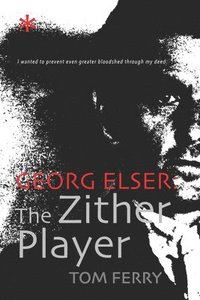 bokomslag Georg Elser: The Zither Player