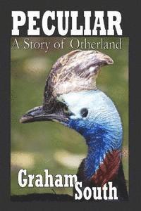 Graham South - PECULIAR... a Story of Otherland, Häftad