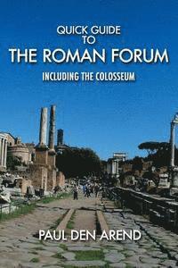 bokomslag Quick Guide to the Roman Forum: Including the Colosseum