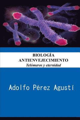 bokomslag Biología Antienvejecimiento: Telómeros Y Eternidad