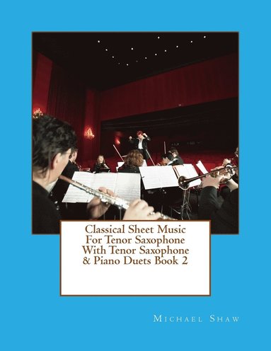 bokomslag Classical Sheet Music For Tenor Saxophone With Tenor Saxophone & Piano Duets Book 2