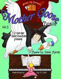 bokomslag Mother Goose Piano Music: Volume 3 - 12 Harder Intermediate Pieces