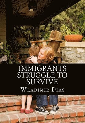 Immigrants Struggle to Survive 1