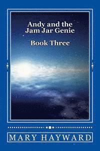 bokomslag Andy and the Jam Jar Genie Book Three: Andy and the Jam Jar Genie Book Three