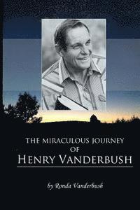 bokomslag The Miraculous Journey of Henry Vanderbush