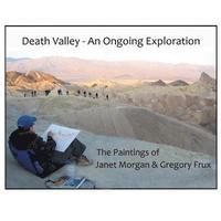 bokomslag Death Valley - An Ongoing Exploration: The Paintings of Janet Morgan & Gregory Frux, Artists in Residence