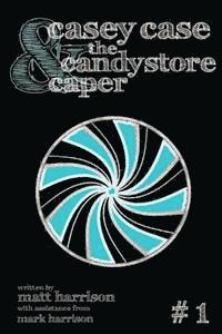 bokomslag Casey Case and the Candy Store Caper