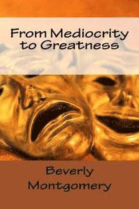 From Mediocrity to Greatness 1