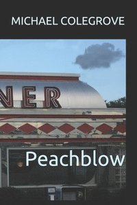 bokomslag Peachblow: A work of fiction