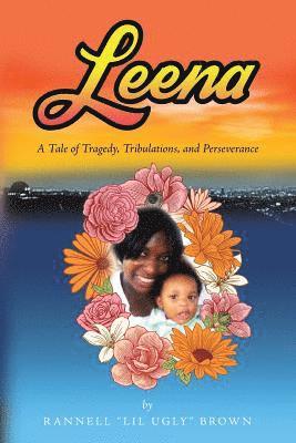 Rannell Lil Ugly Brown - Leena: A Tale of Tragedy, Tribulations, and Perseverance, Häftad