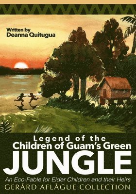 Deanna Quitugua - Legend of the Children of Guam's Green Jungle, Häftad