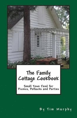 Tim Murphy - Family Cottage Cookbook, Häftad