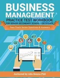 bokomslag Business Management Practice Test Workbook For Senior Secondary School Certifica: Pass Track Series Questions & Answers