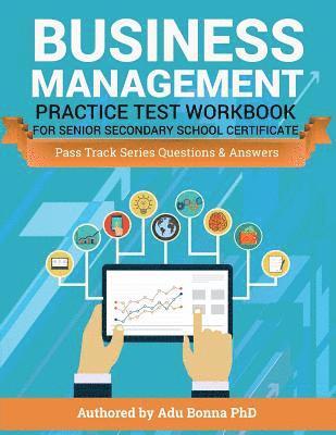 bokomslag Business Management Practice Test Workbook For Senior Secondary School Certifica: Pass Track Series Questions & Answers