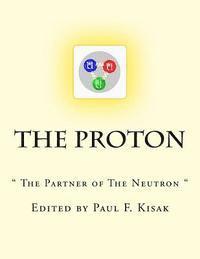 bokomslag The Proton: ' The Partner of The Neutron '