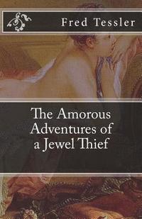 bokomslag The Amorous Adventures of a Jewel Thief: The Amorous Adventures of a Jewel Thief