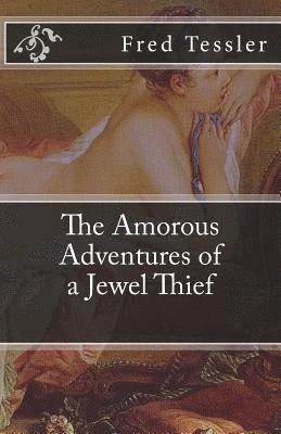 The Amorous Adventures of a Jewel Thief: The Amorous Adventures of a Jewel Thief 1