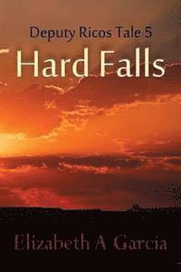 bokomslag Hard Falls: Deputy Ricos Tale 5