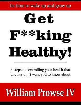 bokomslag Get F**king Healthy!
