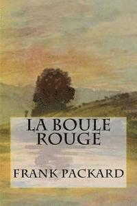 bokomslag La boule rouge