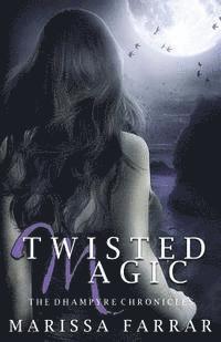 bokomslag Twisted Magic: The Dhampyre Chronicles Book Two