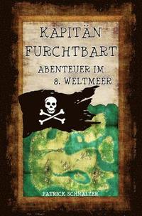 bokomslag Kapitän FurchtBART - Abenteuer im 8. Weltmeer