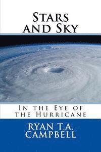 Ryan T. a. Campbell - Stars and Sky: In the Eye of the Hurricane, Häftad