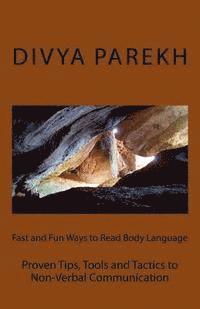 Divya Parekh - Fast and Fun Ways to Read Body Language: Proven Tips, Tools and Tactics to Non-Verbal Communication, Häftad