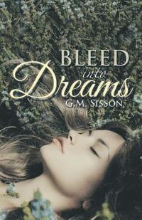bokomslag Bleed Into Dreams: Expanded Version