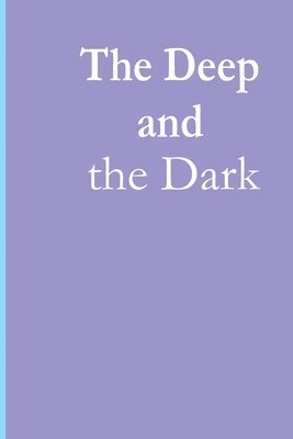 The Deep and the Dark 1