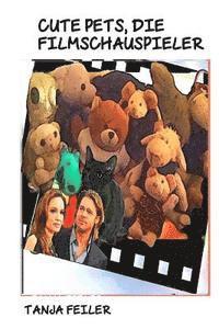 Tanja Feiler F. - Cute Pets, Die Filmschauspieler, Häftad