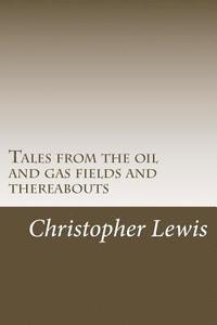 bokomslag Tales from the oil and gas fields and thereabouts