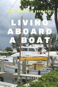 Mike Miller - Living Aboard A Boat, Häftad