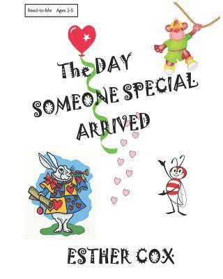 The Day Someone Special Arrived: A very personal read-to-me adventure 1