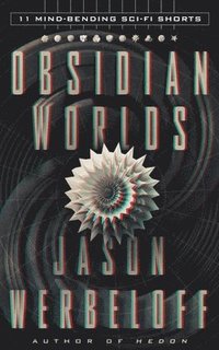 bokomslag Obsidian Worlds: 11 Mind-Bending Sci-Fi Shorts