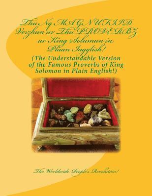 Mark Revolutionary Twain Jr - Thu Nq MAGNUFIID Verzhun uv Thu PROVERBZ uv King Solumun in Plaan Ingglish!: The Understandable Version of the Famous Proverbs of King Solomon in Plai, Häftad