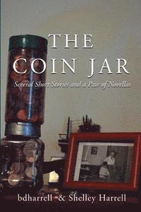 bokomslag The Coin Jar: Assorted stories and remnants, now at a discount rate!