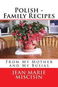 bokomslag Polish - Family Recipes: From My Mother and My Busias
