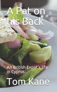 bokomslag A Pat on his Back: An British Expat's life in Cyprus