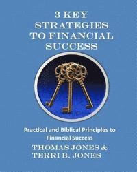 bokomslag 3 Key Strategies To Financial Success: Practical and Biblical Principles to Financial Success