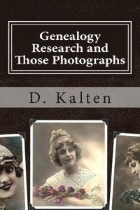 Genealogy Research and Those Photographs: How to Keep Details of the People and Day with Any Photo in a Permanent Way without Altering the Original Ph 1