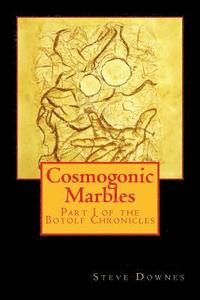 bokomslag Cosmogonic Marbles: Part I of the Botolf Chronicles