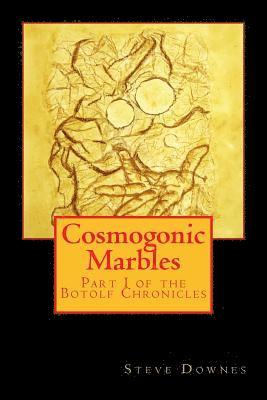 bokomslag Cosmogonic Marbles: Part I of the Botolf Chronicles