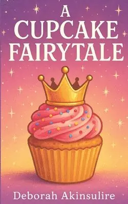 Deborah Akinsulire, Niyi Adeoshun - Cupcake Fairytale, Häftad. Tillgänglighet: Lägg i varukorg