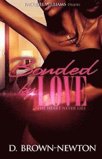 Bonded By Love: The heart never lies 1