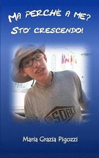bokomslag Ma perché a me? Sto crescendo!