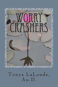 bokomslag Worry Crashers: A Christian's Manual to Defeat Worry for Good
