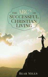 bokomslag The ABC's of Successful Christian Living